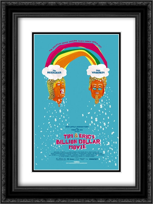 Tim & Eric's Billion 18x24 Black Ornate Wood Framed Movie Poster with Double Matting