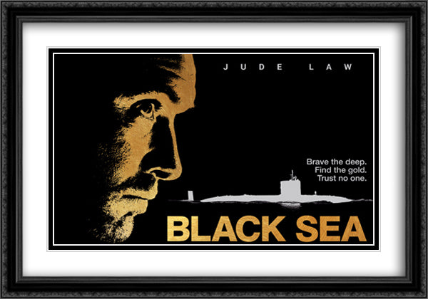 Black Sea 40x28 Black Ornate Wood Framed Movie Poster with Double Matting