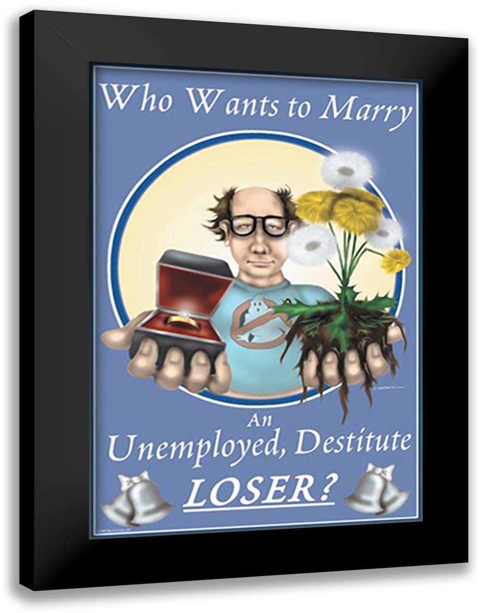 Who Wants to Marry an Unemployed Destitute Loser? 16x22 Black Modern Wood Framed Art Print Poster by Pierce, Wilbur