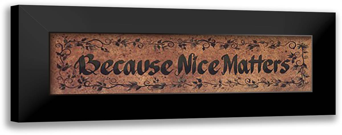 Because Nice Matters 24x9 Black Modern Wood Framed Art Print Poster by Eads, Gail