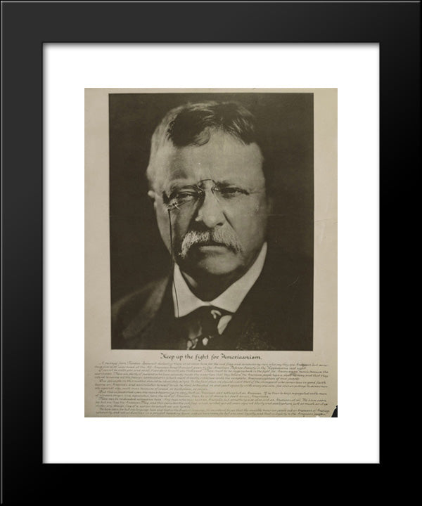 President Theodore Roosevelt: Keep Up The Fight For Americanism 20x24 Black Modern Wood Framed Art Print Poster by Library of Congress