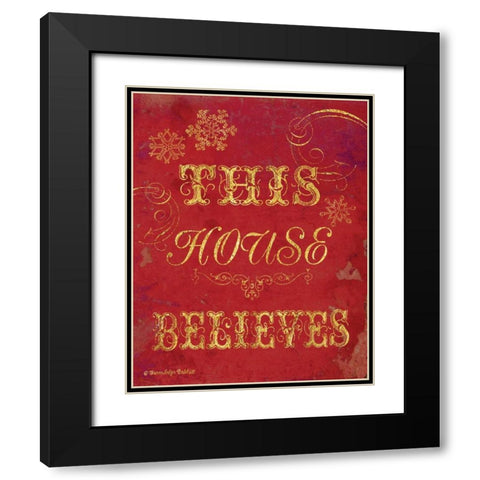House Believes I Black Modern Wood Framed Art Print with Double Matting by Babbitt, Gwendolyn