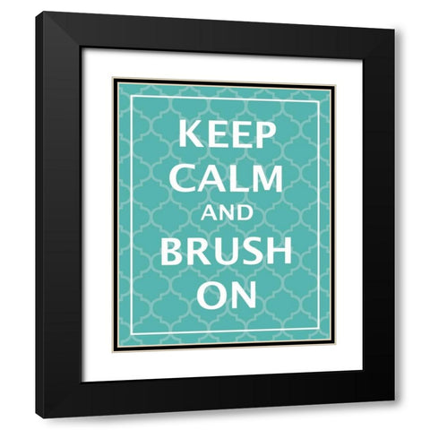 Keep Calm and Brush Black Modern Wood Framed Art Print with Double Matting by Harbick, N