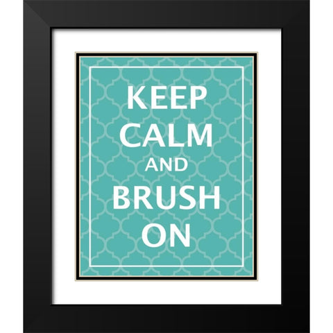 Keep Calm and Brush Black Modern Wood Framed Art Print with Double Matting by Harbick, N