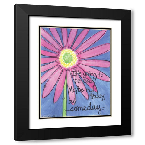 Its Going To Be Okay Black Modern Wood Framed Art Print with Double Matting by Martin, Monica