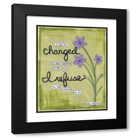 I Can Be Changed Black Modern Wood Framed Art Print with Double Matting by Martin, Monica