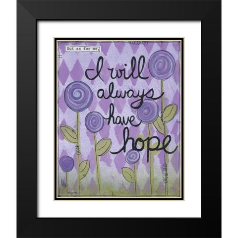 Have Hope Black Modern Wood Framed Art Print with Double Matting by Martin, Monica