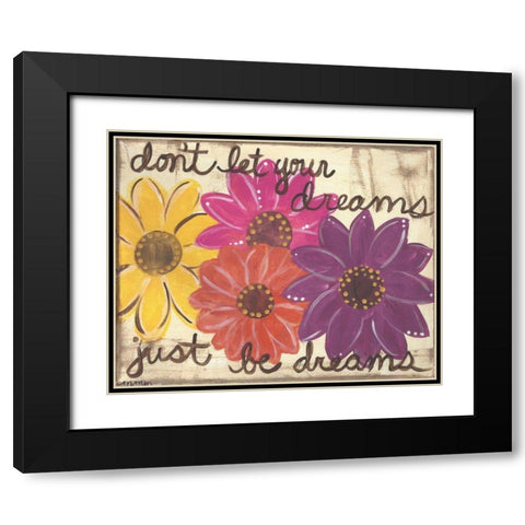 Dont Let Your Dreams Black Modern Wood Framed Art Print with Double Matting by Martin, Monica