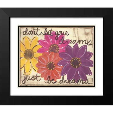 Dont Let Your Dreams Black Modern Wood Framed Art Print with Double Matting by Martin, Monica