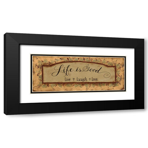 Life is Good Black Modern Wood Framed Art Print with Double Matting by Smith, Pamela