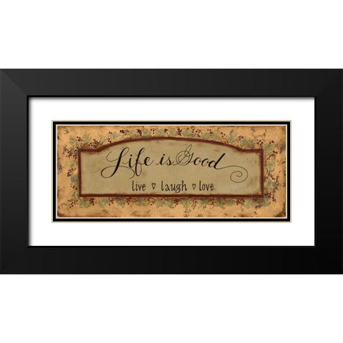 Life is Good Black Modern Wood Framed Art Print with Double Matting by Smith, Pamela