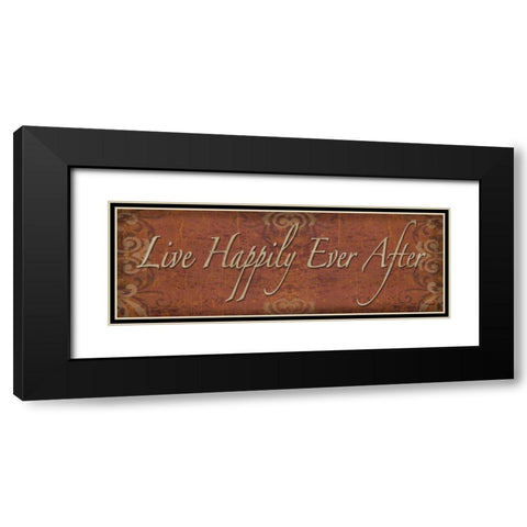 Live Happily Ever After Black Modern Wood Framed Art Print with Double Matting by Williams, Todd