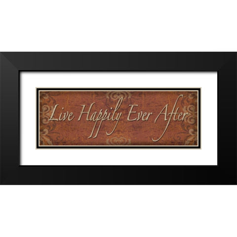 Live Happily Ever After Black Modern Wood Framed Art Print with Double Matting by Williams, Todd
