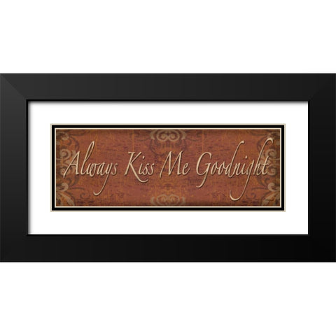 Always Kiss Me Goodnight Black Modern Wood Framed Art Print with Double Matting by Williams, Todd
