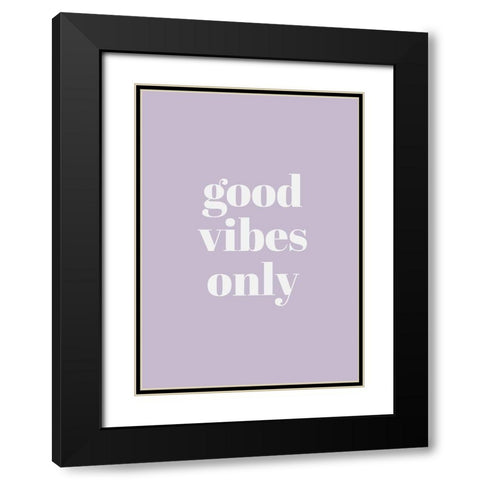 Good Vibes Only Black Modern Wood Framed Art Print with Double Matting by Mi, Suki