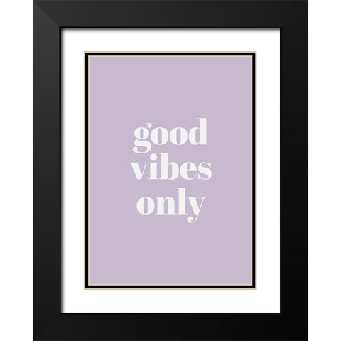 Good Vibes Only Black Modern Wood Framed Art Print with Double Matting by Mi, Suki