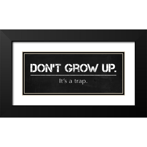 Dont Grow Up Black Modern Wood Framed Art Print with Double Matting by Gibbons, Lauren