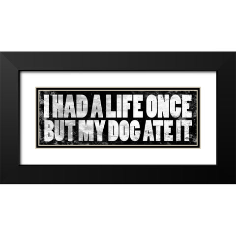 Dog Quotes Black Modern Wood Framed Art Print with Double Matting by Grey, Jace