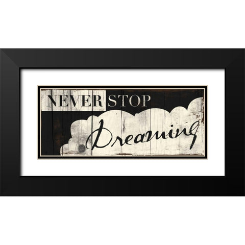 Never Stop Dreaming Black Modern Wood Framed Art Print with Double Matting by Grey, Jace