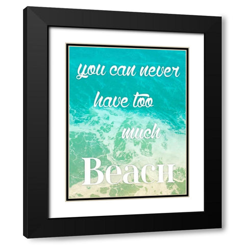 Too Much Beach Black Modern Wood Framed Art Print with Double Matting by Grey, Jace