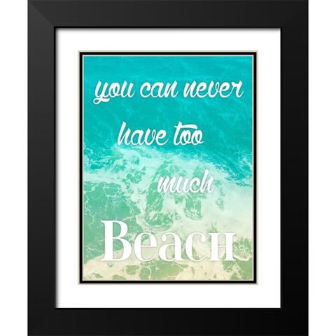 Too Much Beach Black Modern Wood Framed Art Print with Double Matting by Grey, Jace