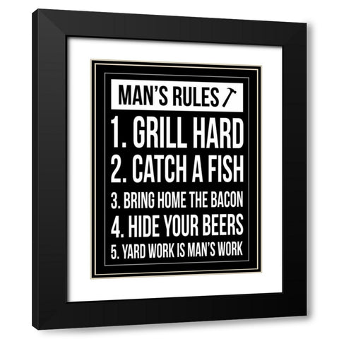 Mans rules Black Modern Wood Framed Art Print with Double Matting by Grey, Jace