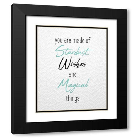 You are Made Black Modern Wood Framed Art Print with Double Matting by Kimberly, Allen