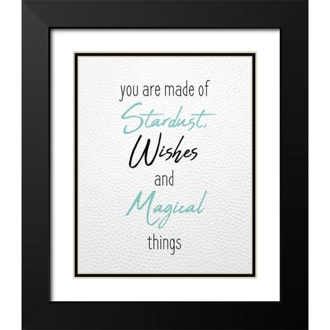 You are Made Black Modern Wood Framed Art Print with Double Matting by Kimberly, Allen