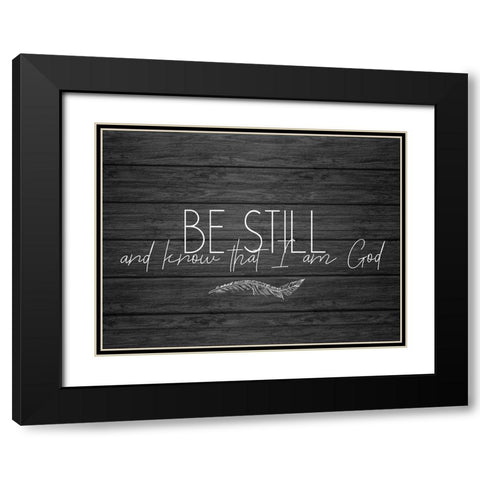 Be Still and Know 1 Black Modern Wood Framed Art Print with Double Matting by Kimberly, Allen