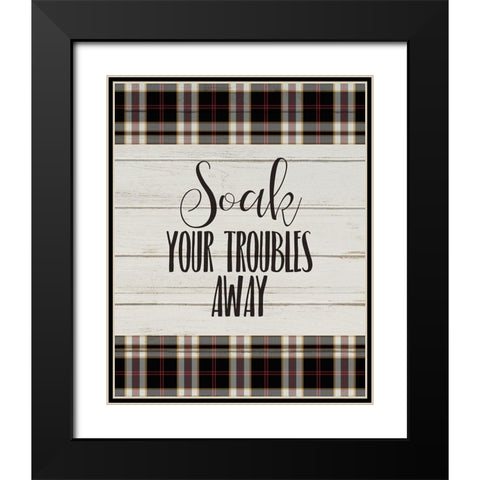 Soak Your Troubles Black Modern Wood Framed Art Print with Double Matting by Kimberly, Allen