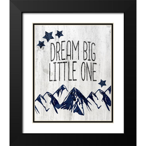 Dream Big Little One Black Modern Wood Framed Art Print with Double Matting by Kimberly, Allen