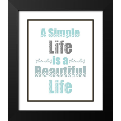 A Simple Life Black Modern Wood Framed Art Print with Double Matting by Kimberly, Allen