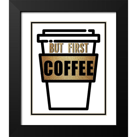 Coffee First Black Modern Wood Framed Art Print with Double Matting by Allen, Kimberly