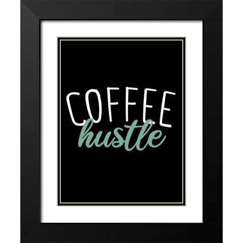 Coffee Hustle Black Modern Wood Framed Art Print with Double Matting by Allen, Kimberly