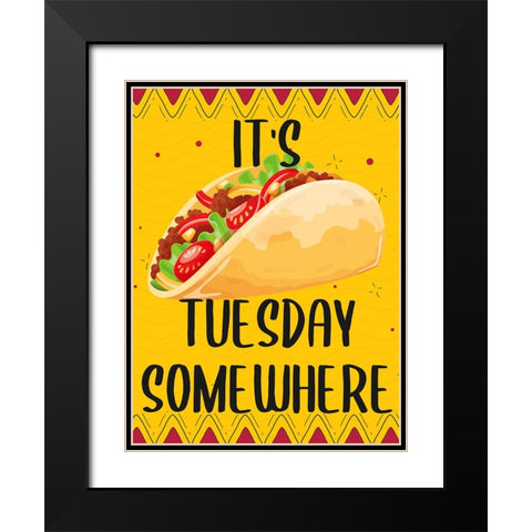 Its Taco Tuesday Somewhere Black Modern Wood Framed Art Print with Double Matting by Allen, Kimberly