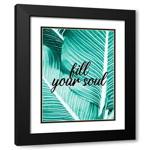 Fill Your Soul Palm Black Modern Wood Framed Art Print with Double Matting by Allen, Kimberly