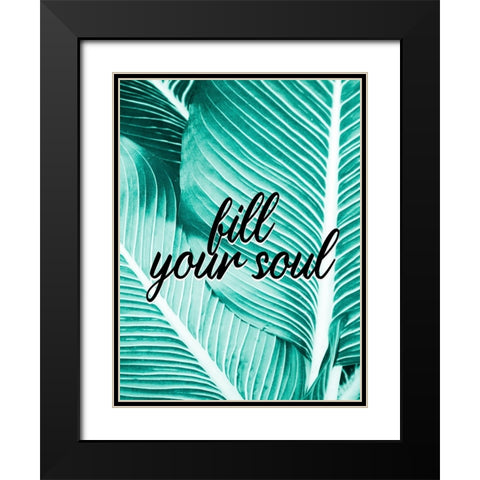 Fill Your Soul Palm Black Modern Wood Framed Art Print with Double Matting by Allen, Kimberly