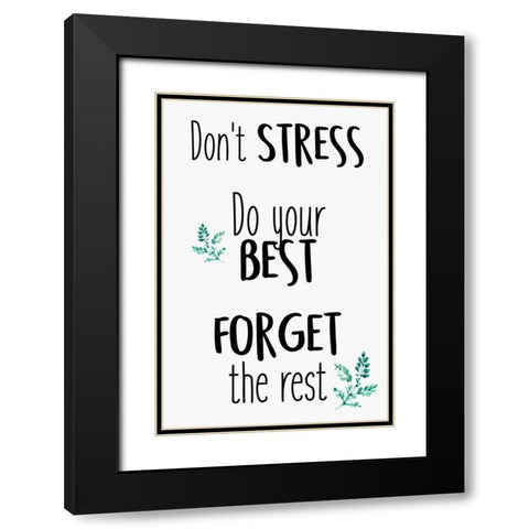Dont Stress Black Modern Wood Framed Art Print with Double Matting by Allen, Kimberly