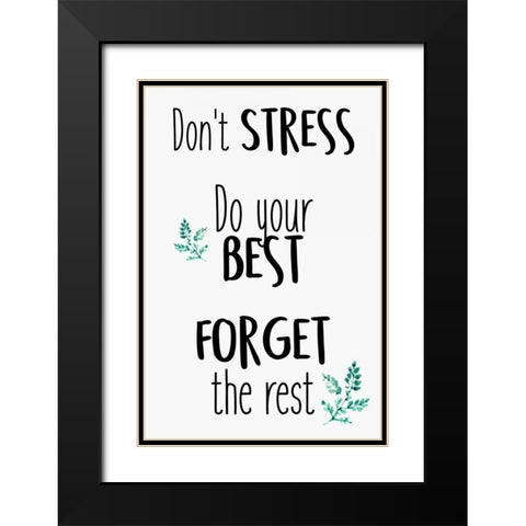 Dont Stress Black Modern Wood Framed Art Print with Double Matting by Allen, Kimberly