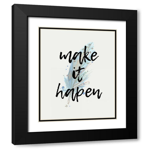 Make it Happen Black Modern Wood Framed Art Print with Double Matting by Allen, Kimberly