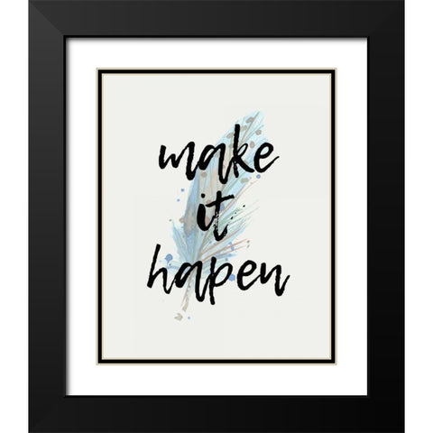 Make it Happen Black Modern Wood Framed Art Print with Double Matting by Allen, Kimberly