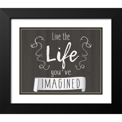 Live The Life Black Modern Wood Framed Art Print with Double Matting by Kimberly, Allen