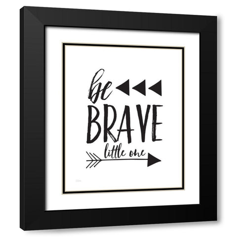 Be Brave Black Modern Wood Framed Art Print with Double Matting by Louise, Gigi