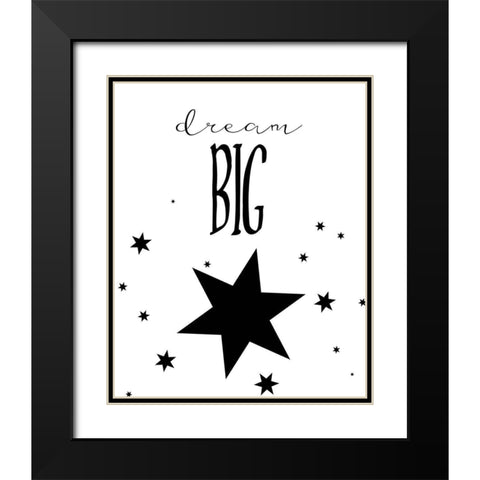 Dream Big Black Modern Wood Framed Art Print with Double Matting by Straatsma, Leah