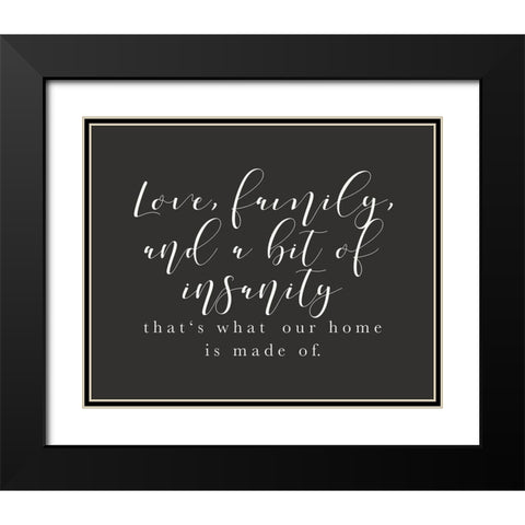 Love Family Insanity Black Modern Wood Framed Art Print with Double Matting by Straatsma, Leah