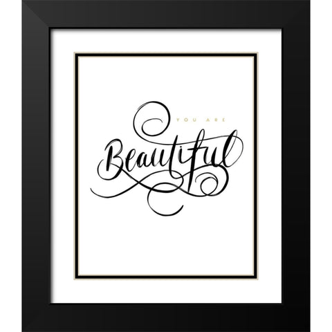 You Are Beautiful Black Modern Wood Framed Art Print with Double Matting by Straatsma, Leah