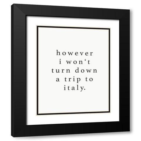 Wont Turn Down Trip Black Modern Wood Framed Art Print with Double Matting by Straatsma, Leah