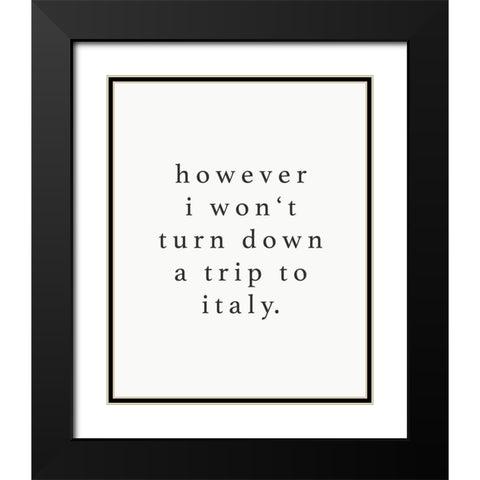 Wont Turn Down Trip Black Modern Wood Framed Art Print with Double Matting by Straatsma, Leah