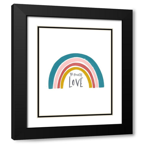 So much Love Rainbow Black Modern Wood Framed Art Print with Double Matting by Straatsma, Leah