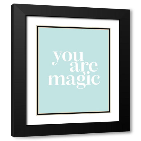 You Are Magic Mint Black Modern Wood Framed Art Print with Double Matting by Straatsma, Leah